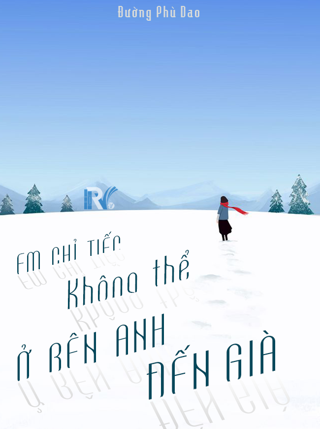 Em Chỉ Tiếc Không Ở Bên Anh Đến Già